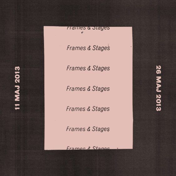 <br>Frames &amp;<br>Stages -<br>Akademin<br>Valand<br>Fri Konst<br>2013 